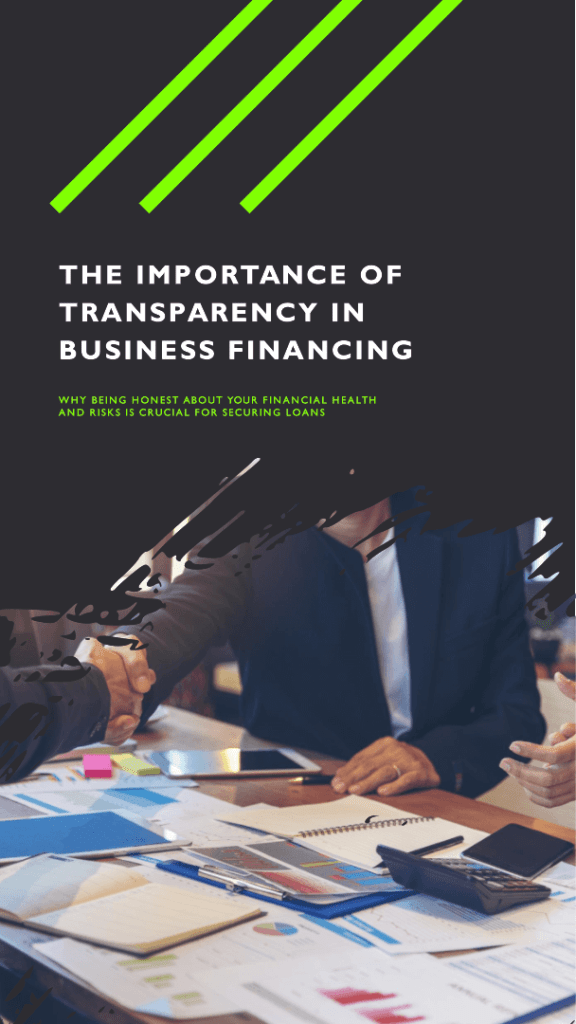 Why Is It Essential To Maintain Transparency With The Lender About My Business’S Financial Health And Potential Risks